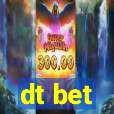 dt bet